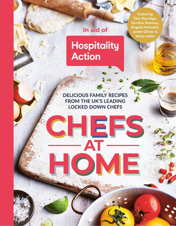 Chefs at Home: 105 recipes from the nation's greatest chefs for 105 days in lockdown by Hospitality Action 9780993354038 [USED COPY]