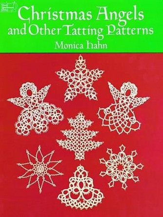 Christmas Angels and other Tatting Patterns by Monica Hahn 9780486260761