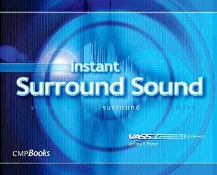 Instant Surround Sound by Jeffrey P. Fisher