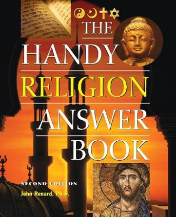 The Handy Religon Answer Book: Second Edition by John Renard