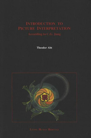 Introduction to Picture Interpretation: According to C G Jung by Theodor Abt 9783952260821