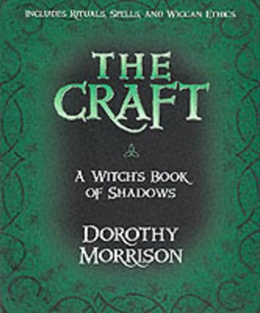 The Craft: A Witch's Book of Shadows by Dorothy Morrison 9781567184464