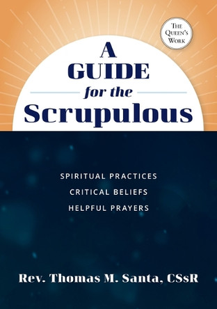 Spiritual Guidance for the Scrupulous by REV Thomas Santa 9780764828751