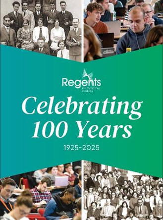 Regents Theological College: Celebrating 100 Years 1925-2025 by Regents Theological College 9781914173219