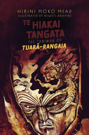 Te Hiakai Tangata: The Taniwha of Tuarā-Rangaia by Hirini Moko Mead 9781775506249