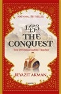 1453 the Conquest: The Ottoman Empire Trilogy by Beyazit Akman 9786257852074