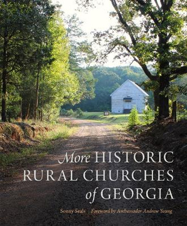More Historic Rural Churches of Georgia Sonny Seals 9780820373355