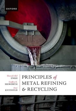 Principles of Metal Refining and Recycling Thorvald Engh 9780198974970