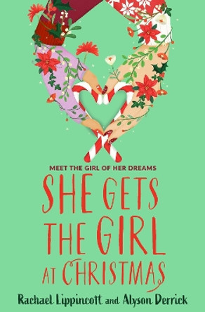 She Gets the Girl at Christmas Rachael Lippincott 9781398548244