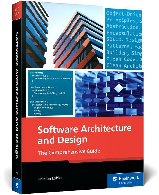 Software Architecture and Design Kristian Köhler 9781493227433