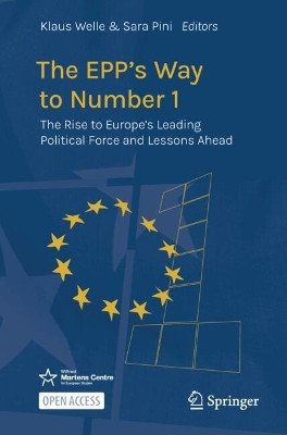 The EPP’s Way to Number 1: The Rise to Europe's Leading Political Force and Lessons Ahead Klaus Welle 9783031969058