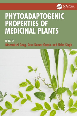 Phytoadaptogenic Properties of Medicinal Plants Meenakshi Garg 9781032863962
