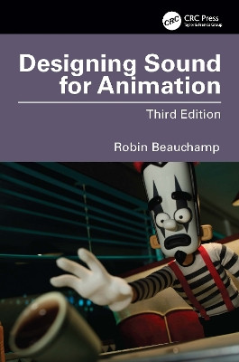 Designing Sound for Animation Robin Beauchamp 9781032745183