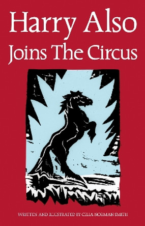 Harry Also Joins The Circus Celia Norman Smith 9781836284741