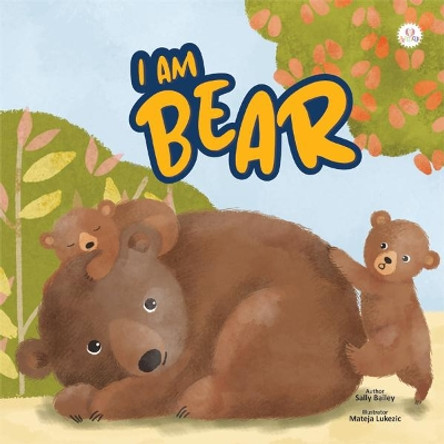 I Am Bear Sally Bailey 9781912422531