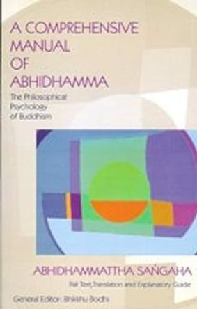 A Comprehensive Manual of Abhidhamma by Bhikkhu Bodhi 9789552401039