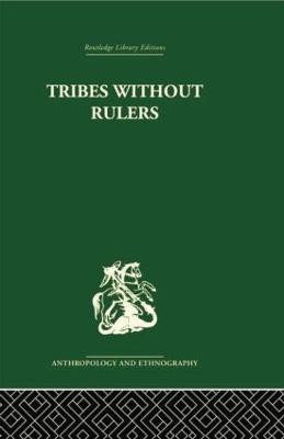 Tribes Without Rulers: Studies in African Segmentary Systems by John Middleton