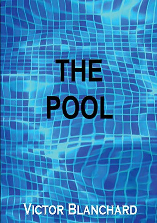 The Pool by Victor Blanchard 9780244562175
