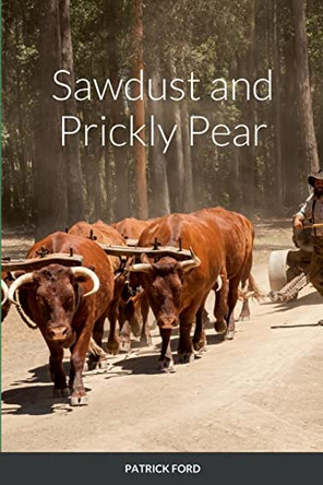 Sawdust and Prickly Pear by Patrick Ford 9780244947606