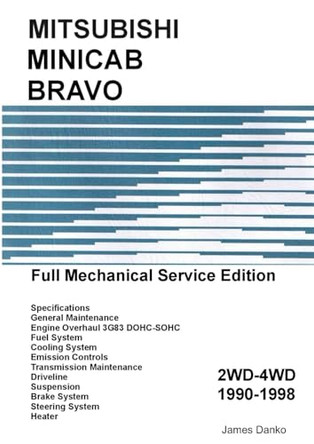 Mitsubishi Minicab-Bravo Full Mechanical Service Manual by James Danko 9780557244706