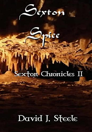 Sexton Spice by David J Steele 9780557653409