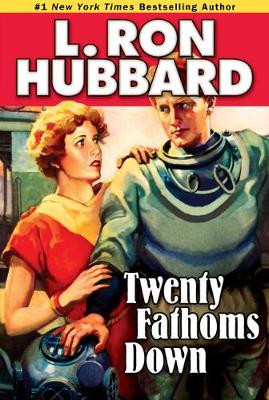 Twenty Fathoms Down by L Ron Hubbard