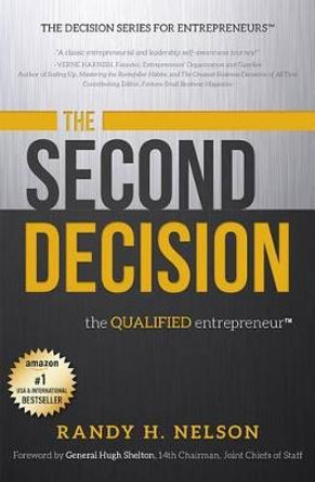 The Second Decision: The Qualified Entrepreneur by Randy H Nelson