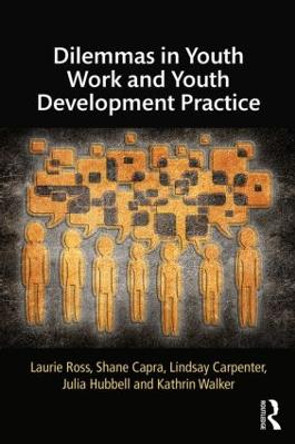 Dilemmas in Youth Work and Youth Development Practice by Ross Laurie