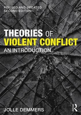 Theories of Violent Conflict: An Introduction by Jolle Demmers