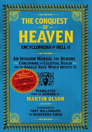 Encyclopaedia of Hell II: The Conquest of Heaven an Invasion Manual for Demons Concerning the Celestial Realm and the Angelic Race Which Infests It by Martin Olson