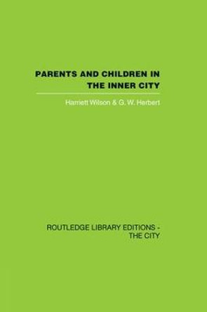 Parents and Children in the Inner City by Harriett Wilson