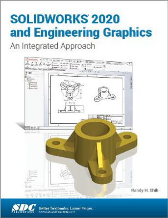 SOLIDWORKS 2020 and Engineering Graphics by Randy Shih