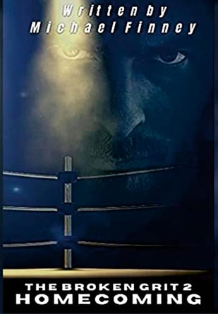 The Broken Grit 2: Homecoming by Michael Finney 9781008911086