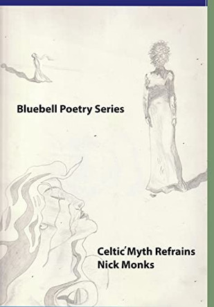 Celtic Myth Refrains by Nick Monks 9781008913257
