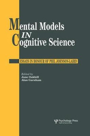 Mental Models In Cognitive Science: Essays In Honour Of Phil Johnson-Laird by Alan Garnham