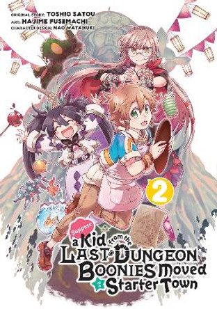 Suppose A Kid From The Last Dungeon Boonies Moved To A Starter Town 2 (manga) by Toshio Satou