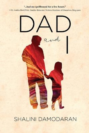 Dad and I by Shalini Damodaran