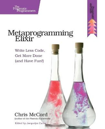 Metaprogramming Elixir by Chris McCord