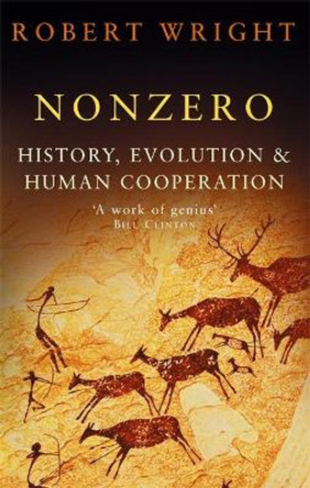 Nonzero: History, Evolution & Human Cooperation by Robert Wright