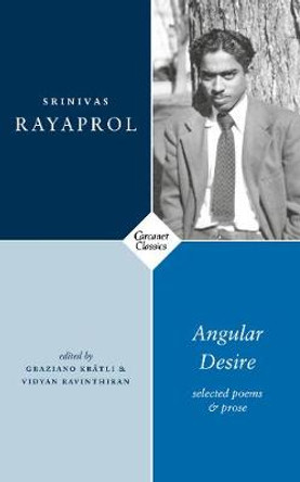 Angular Desire: Selected Poems and Prose by Srinivas Rayaprol