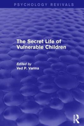 The Secret Life of Vulnerable Children by Ved P. Varma