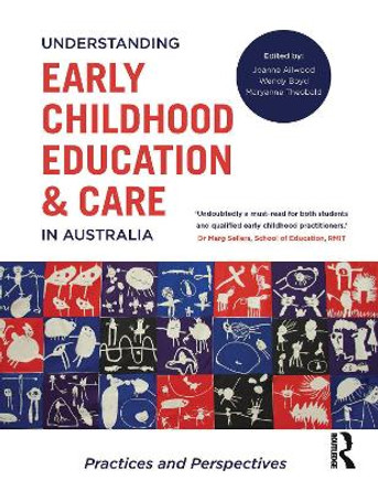 Understanding Early Childhood Education and Care in Australia: Practices and Perspectives by Joanne Ailwood