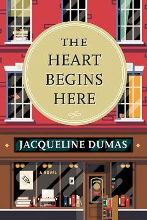 The Heart Begins Here by Jacqueline Dumas