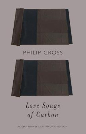 Love Songs of Carbon by Philip Gross