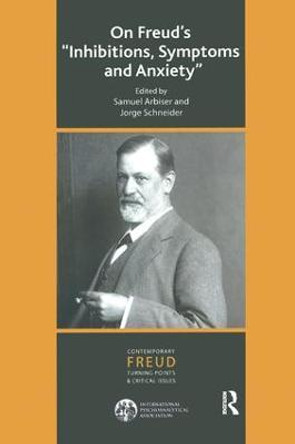 On Freud's Inhibitions, Symptoms and Anxiety by Samuel Arbiser