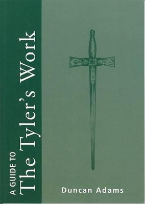 A Guide to the Tylers Work by Duncan Adams 9780853181729