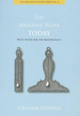 The Warden's Work Today: With Notes for the Master Elect by Lewis Masonic 9780853183891