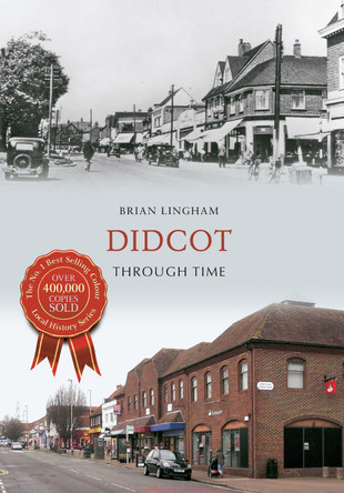 Didcot Through Time by Brian Lingham 9781445635880