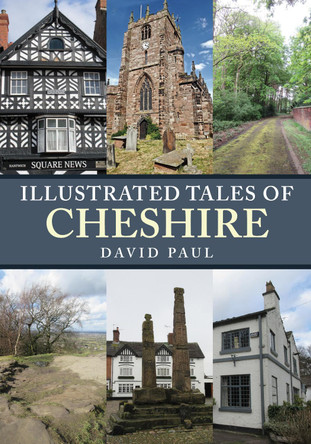 Illustrated Tales of Cheshire by David Paul 9781445678559