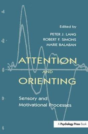 Attention and Orienting: Sensory and Motivational Processes by Peter J. Lang
